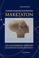 Tutanchamuns Schwester Maketaton