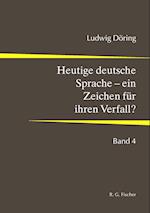 Heutige deutsche Sprache - ein Zeichen für ihren Verfall?