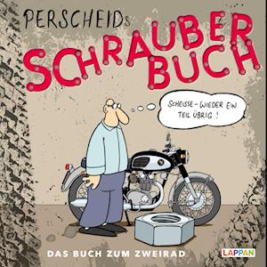 Perscheids Schrauber-Buch: Cartoons zum Zweirad