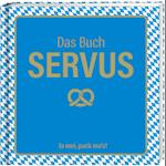 Das Buch Servus - Ja mei, pack ma's!