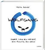 Wolfgang - oder was es heißt, ein Fuchs zu sein