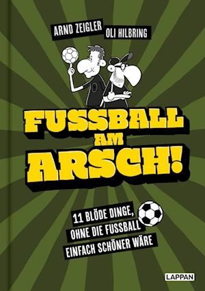 Fußball am Arsch!