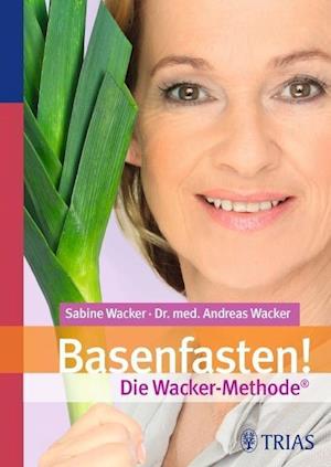 Basenfasten! Die Wacker-Methode