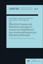 Öffentliche Finanzen und Öffentliche Leistungen im Kontext von Fiskalföderalismus, Kommunalfinanzen und Öffentlicher Wirtschaft