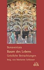Bonaventura: Baum des Lebens - Geistliche Betrachtungen