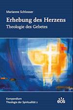 Erhebung des Herzens - Theologie des Gebetes