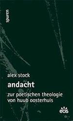 Andacht - Zur poetischen Theologie von Huub Oosterhuis