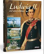 Ludwig II. und seine Schlösser