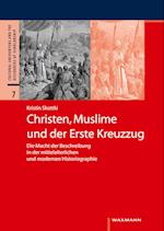 Christen, Muslime und der Erste Kreuzzug