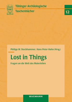 Lost in Things - Fragen an die Welt des Materiellen