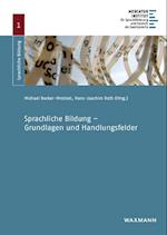 Sprachliche Bildung - Grundlagen und Handlungsfelder