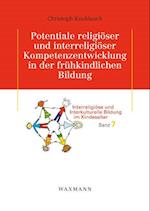 Potentiale religiöser und interreligiöser Kompetenzentwicklung in der frühkindlichen Bildung