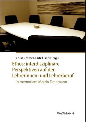 Ethos: interdisziplinäre Perspektiven auf den Lehrerinnen- und Lehrerberuf