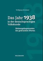 Das Jahr 1938 in der deutschsprachigen Volkskunde