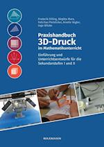 Praxishandbuch 3D-Druck im Mathematikunterricht