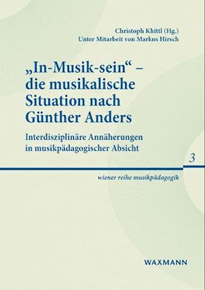 "In-Musik-sein" - die musikalische Situation nach Günther Anders