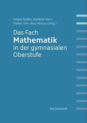 Das Fach Mathematik in der gymnasialen Oberstufe