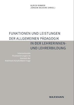 Funktionen und Leistungen der Allgemeinen Pädagogik in der Lehrerinnen- und Lehrerbildung