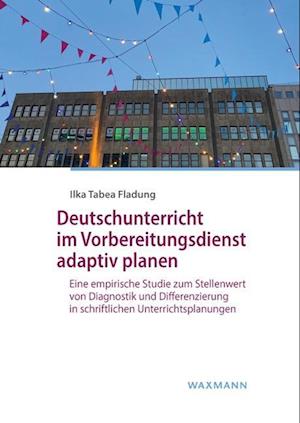 Deutschunterricht im Vorbereitungsdienst adaptiv planen