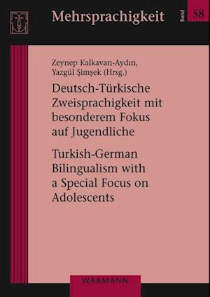 Deutsch-Türkische Zweisprachigkeit mit besonderem Fokus auf Jugendliche