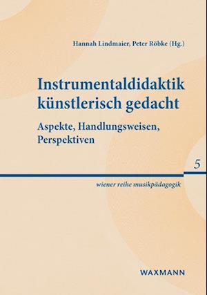 Instrumentaldidaktik künstlerisch gedacht