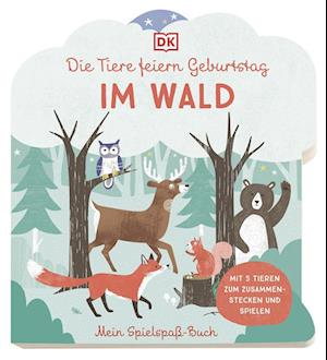 Mein Spielspaß-Buch. Die Tiere feiern Geburtstag im Wald