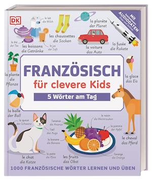 Französisch für clevere Kids - 5 Wörter am Tag