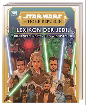 Star Wars(TM) Die Hohe Republik Lexikon der Jedi, ihrer Verbündeten und Widersacher