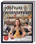 Joshua Weissman: Textur über Geschmack