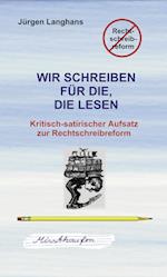 Wir schreiben für die, die lesen