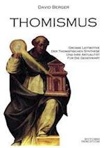 Thomismus. Große Leitmotive der thomistischen Synthese ...