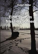 Eine Spur Im Frischen Schnee