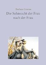 Die Sehnsucht Der Frau Nach Der Frau