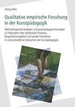 Qualitative Empirische Forschung in Der Kunstp Dagogik