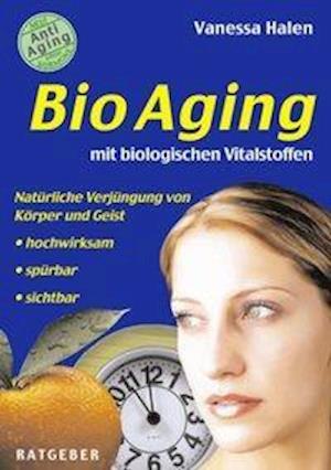 Bioaging Mit Biologischen Vitalstoffen