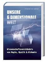 Unsere 6 dimensionale Welt
