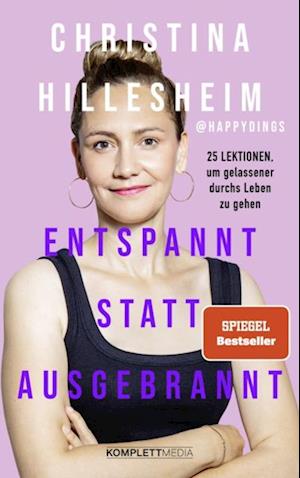 Entspannt statt ausgebrannt (SPIEGEL-Bestseller)