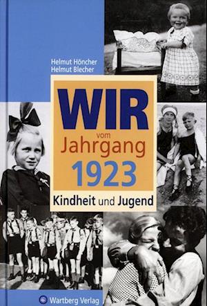 Wir vom Jahrgang 1923 - Kindheit und Jugend: 100. Geburtstag