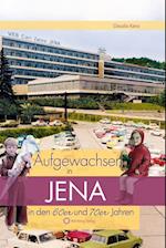 Aufgewachsen in Jena in den  60er & 70er Jahren