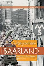 Aufgewachsen im Saarland in den  40er & 50er Jahren