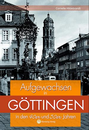 Aufgewachsen in Göttingen in den 40er und 50er Jahren