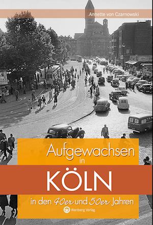 Aufgewachsen in Köln in den 40er und 50er Jahren