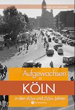 Aufgewachsen in Köln in den 40er und 50er Jahren