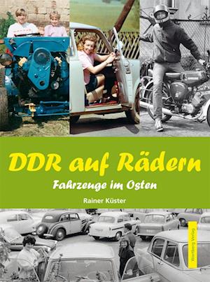 DDR auf Rädern. Fahrzeuge im Osten