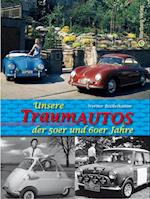 Unsere Traumautos der 50er und 60er Jahre