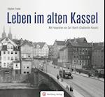 Leben und Arbeiten im alten Kassel