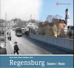 Regensburg - gestern und heute