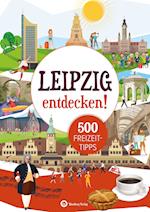 Leipzig entdecken! 500 Freizeittipps