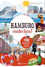 Hamburg entdecken! 700 Freizeittipps : Natur, Kultur, Sport, Spaß