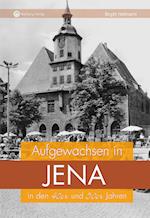 Aufgewachsen in Jena in den 40er und 50er Jahren